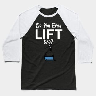 Do you even lift bro Baseball T-Shirt